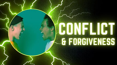 Conflict and Forgiveness (Youth Lesson)