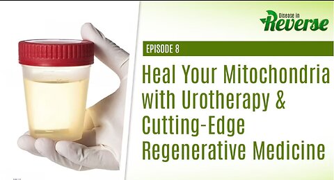 DIR- EP:8 - Heal Your Mitochondria with Urotherapy & Cutting-Edge Regenerative Medicine