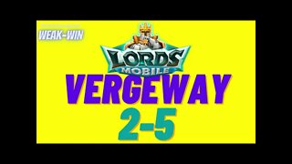 Lords Mobile: WEAK-WIN Vergeway 2-5