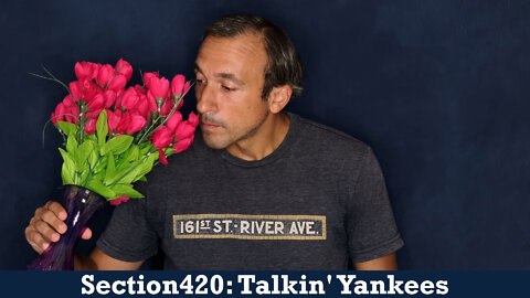 Section420: Talkin' Yankees - Benintendi smelling Rosy