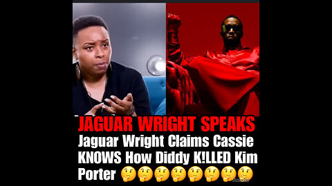 Jaguar Wright Claims Cassie KNOWS How Diddy K!LLED Kim Porter