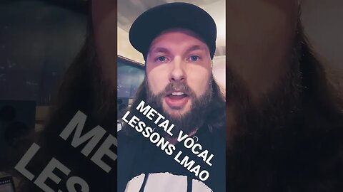 METAL VOCAL LESSONS WITH MY FRIENDS