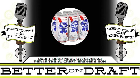 Craft Beer News (07/14/23) – PBR is the #1 Craft Brewery Now