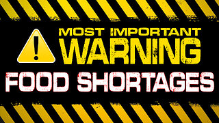 Most Important Warning: Food Shortages 10/18/2022