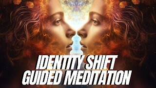 Identity Shift Guided Meditation - Shift into Your Highest Self