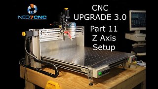 Homemade DIY CNC - Larger CNC 3.0 - Part 11 - Setting Up Z Axis for Precise Movement - Neo7CNC.com