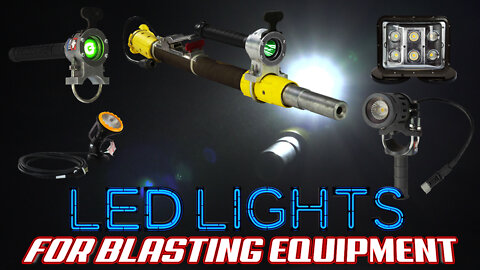 LED Lights for Blasting Equipment - Boost Visibility on the Job Site