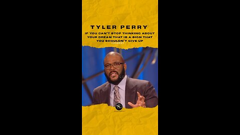 @tylerperry If you can’t stop thinking about your dream that is a sign that you shouldn’t give up