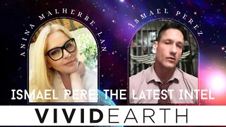 ISMAEL PEREZ 2nd INTERVIEW: GRAND SOLAR FLASH, GALACTIC FEDERATION INFILTRATION, EBS & THE FUTURE