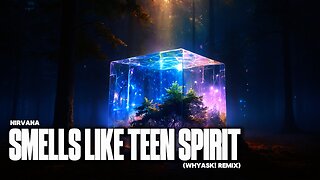 Nirvana - Smells Like Teen Spirit (WhyAsk! Remix)