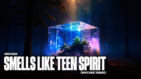 Nirvana - Smells Like Teen Spirit (WhyAsk! Remix)