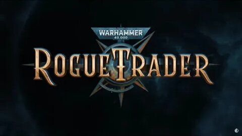 Warhammer 40k: Rogue Trader Alpha announcement (and channel plans for Dec and Jan)