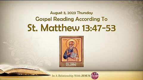 August 03 2023 Gospel Reading Matthew Chapter 13 Verse 47-53