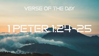 October 29, 2022 - 1 Peter 1:24-25 // Verse of the Day