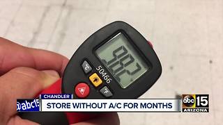 Chandler Factory-2-U store without A/C registers temperature of 98 degrees