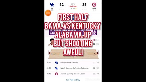 FIRST HALF BAMA VS KENTUCKY AWFUL SHOOTING !