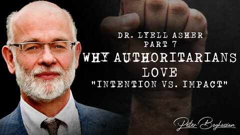 Why Colleges Are Becoming Cults (Part 7): Why Authoritarians Love "Intention vs. Impact" | Dr. Asher