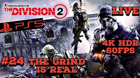 Tom Clancy's Division 2 The Grind Is Real PS5 4K HDR Livestream 24 With @Purpleducks87231 @TheHoot7