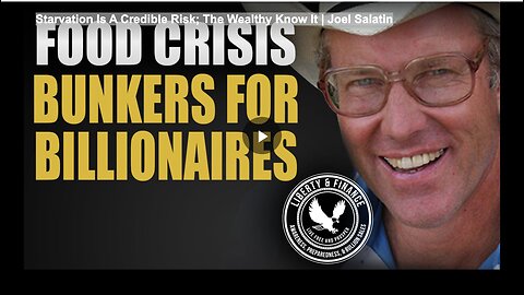 Starvation Is A Credible Risk; The Wealthy Know It | Joel Salatin