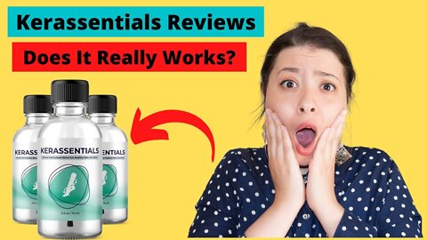 Kerassentials Honest Review | Kerassentials Customer Reviews | Does Kerassentials Work?