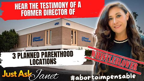 Hear the Testimony of a Former Director of 3 Planned Parenthood Locations - Oct. 12, 2023