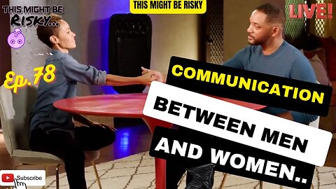 Communication Between Men & Women... | TMBR Ep. 78!