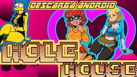 DESCARGA HOLE HOUSE ANDROID Juego Porno