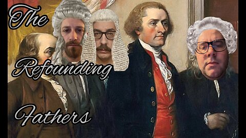 The Refounding Fathers 2: Creating A Bill Of Rights