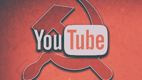 Youtube Is A Communist State -