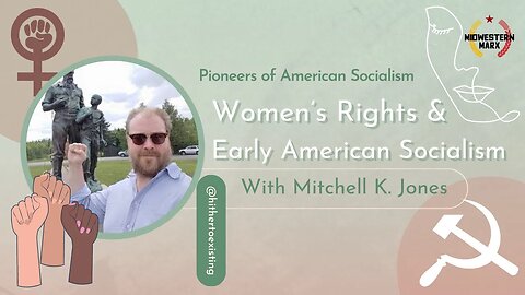 Pioneers of American Socialism | S02 |02: Women's Rights and Early American Socialism