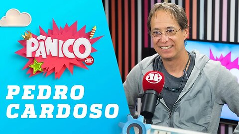 Pedro Cardoso - Pânico - 19/06/19