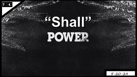 "Shall" Power - 5-20-2024