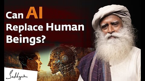 Can Artificial Intelligence (AI) Replace Human Beings? | Sadhguru Answers