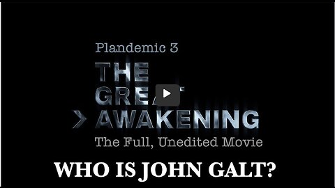 Plandemic 3: The Great Awakening (Full, Unedited Movie) THX John Galt