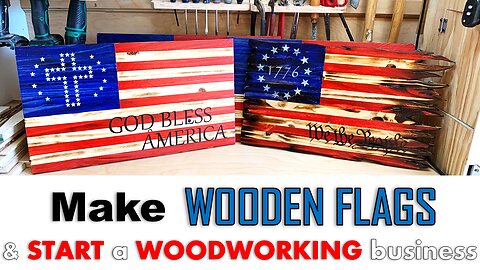 Make Wooden Flags to Sell and Start and Business