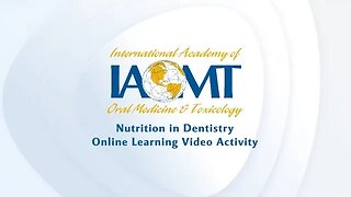 Preface to IAOMT's Clinical Nutrition Online Learning Video Activity