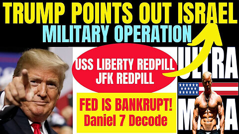 Trump Points out Israel - Military Operation - Fed Bankrupt Nov 27.