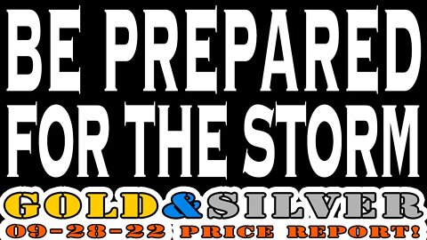 Gold & Silver Price Report 09/28/22 Be Prepared For The Storm! #hurricanian
