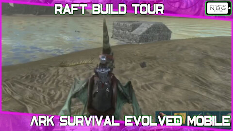 Ark Survival Evolved Mobile: Raft Tour