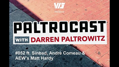 Paltrocast With Darren Paltrowitz Episode #052: Sinbad, AEW's Matt Hardy & Andre Comeau