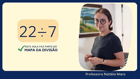 22 dividido por 7| Dividir 22 por 7 | 22/7 | 22:7 | 22 ÷ 7 | AULA DE MATEMÁTICA | DIVISÃO POR 7