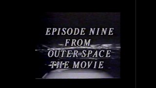 EPISODE 9 FROM OUTER SPACE