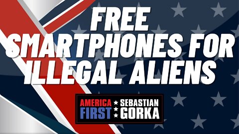 Free Smartphones for Illegal Aliens. Mark Morgan with Sebastian Gorka on AMERICA First