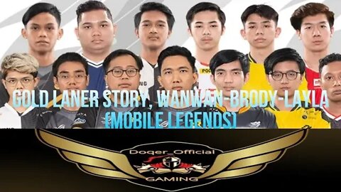 GOLD LANER STORY, WANWAN-BRODY-LAYLA (MOBILE LEGENDS)