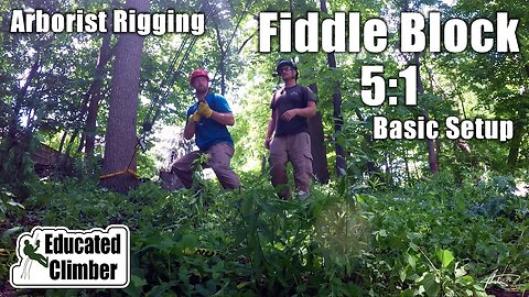 Fiddle Block 5:1 Mechanical Advantage Basics | Arborist Rigging Essentials 2019