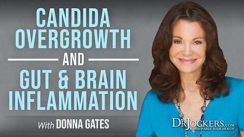 Candida Overgrowth and Gut & Brain Inflammation with Donna Gates