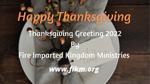 Fire Imparted Kingdom Ministry | Thanksgiving Greeting 2022
