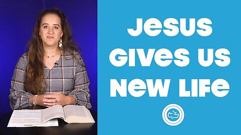 Jesus Gives Us New Life | Older Kids | Rachael Helman