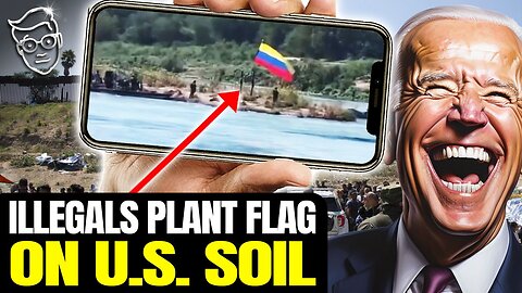 Illegal Aliens PLANT Foreign Flag On AMERICAN SOIL Right Before Biden Welcomes Them Into Country 🤬