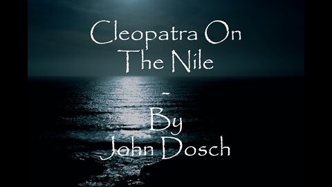 Cleopatra on The Nile - By John Dosch